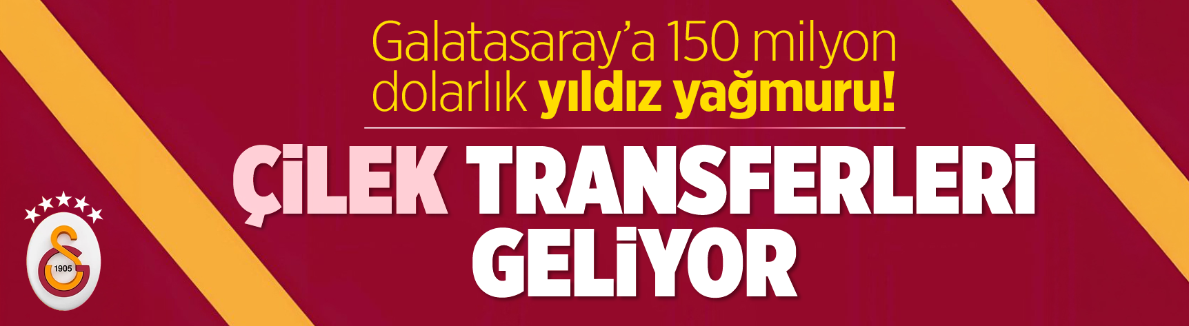 Galatasaray'a 150 milyon dolarlık yıldız yağmuru! Çilek transferleri geliyor