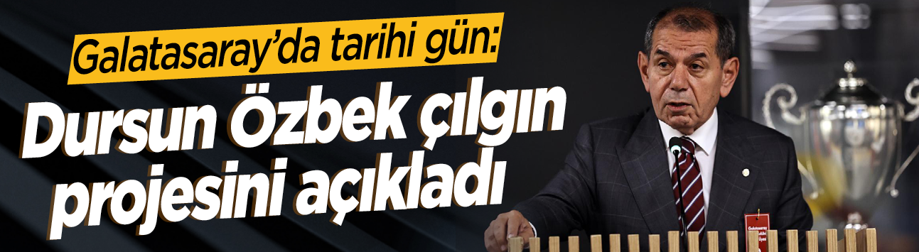 Galatasaray'da tarihi gün: Dursun Özbek çılgın projesini açıkladı