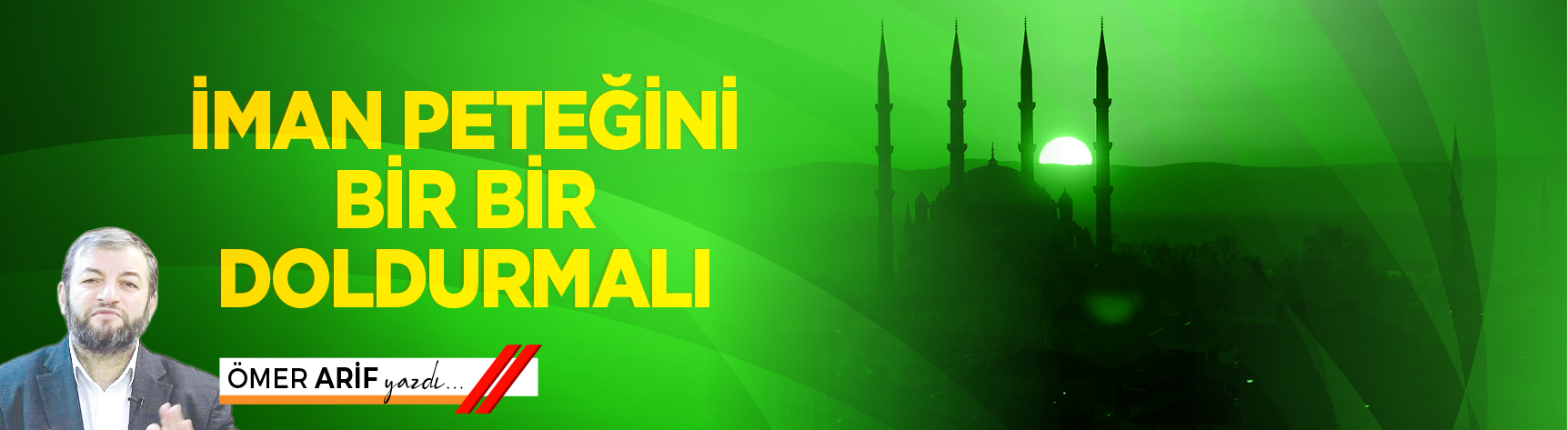 İman peteğini bir bir doldurmalı