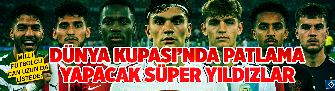 Milli futbolcu Can Uzun da listede: Dünya Kupası'nda patlama yapacak süper yıldızlar