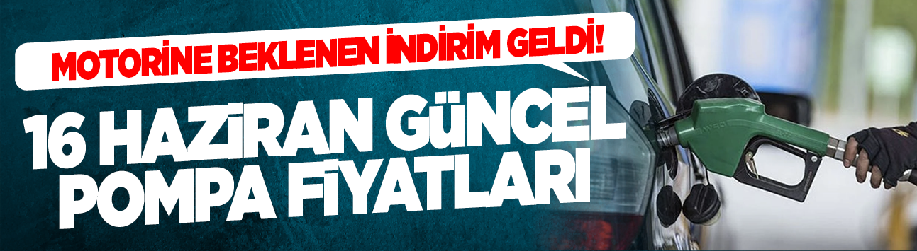Motorine beklenen indirim geldi! İşte 16 Haziran güncel pompa fiyatları