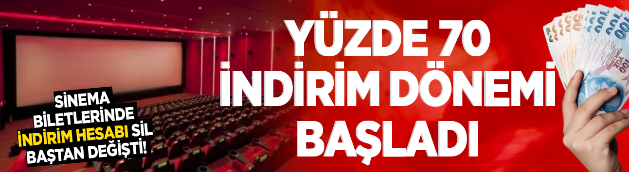 Sinema biletlerinde indirim hesabı sil baştan değişti! Yüzde 70 indirim dönemi başladı