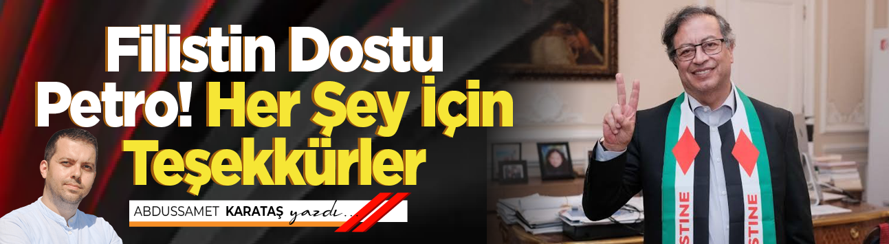 Filistin Dostu Petro!  Her Şey İçin Teşekkürler