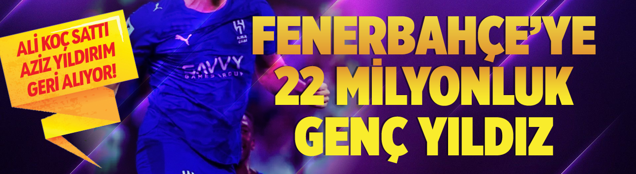 Ali Koç sattı Aziz Yıldırım geri alıyor! Fenerbahçe'ye 22 milyonluk genç yıldız