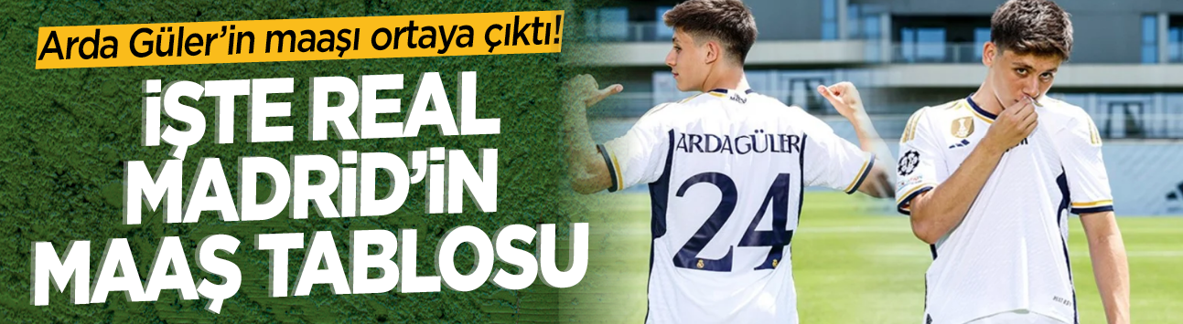 Arda Güler'in maaşı ortaya çıktı! İşte Real Madrid maaş tablosu