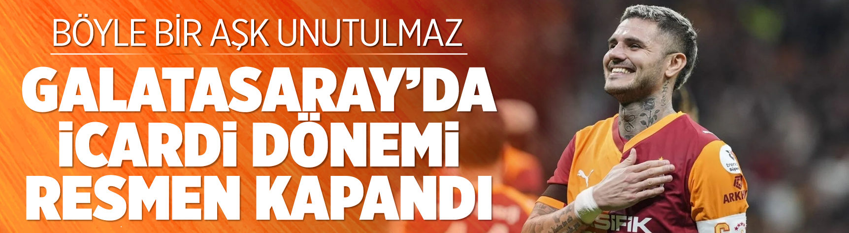 Galatasaray'da Mauro Icardi dönemi resmen kapandı: Böyle bir aşk unutulmaz