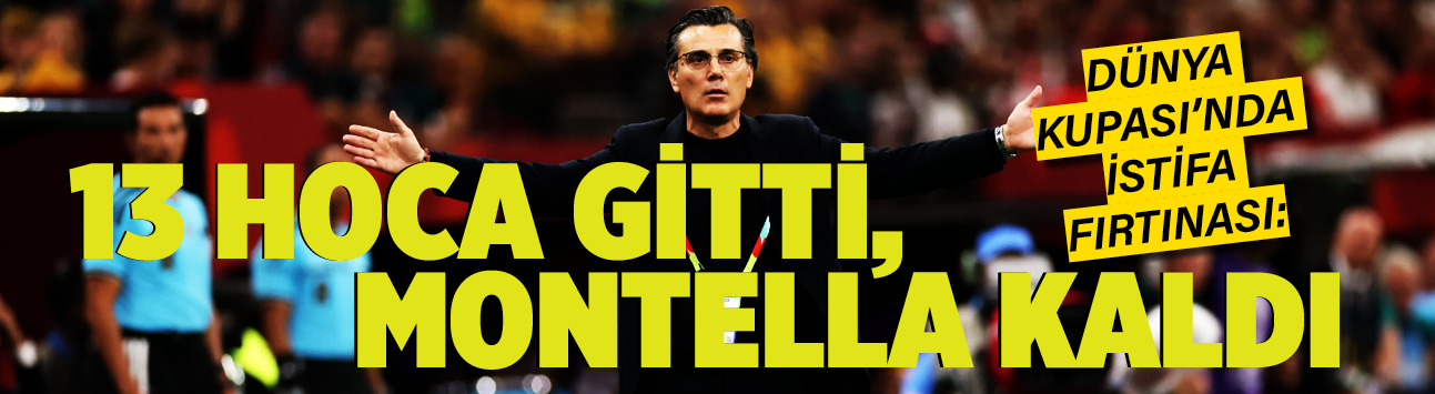 Dünya Kupası'nda istifa fırtınası: 13 hoca gitti, Montella kaldı