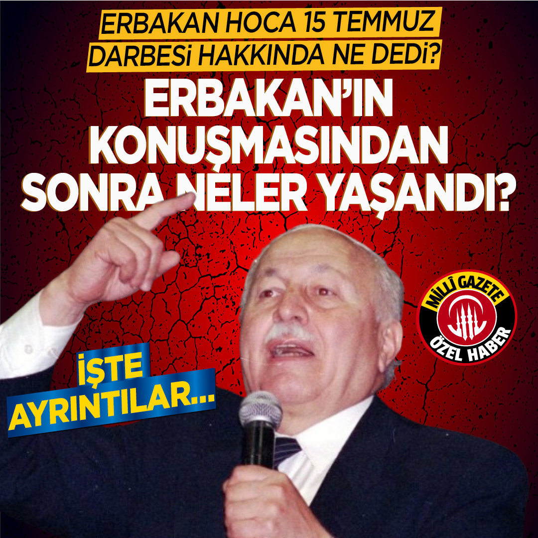 Erbakan Hoca 15 Temmuz darbesi hakkında ne dedi? Erbakan’ın konuşmasından sonra neler yaşandı? İşte ayrıntılar…