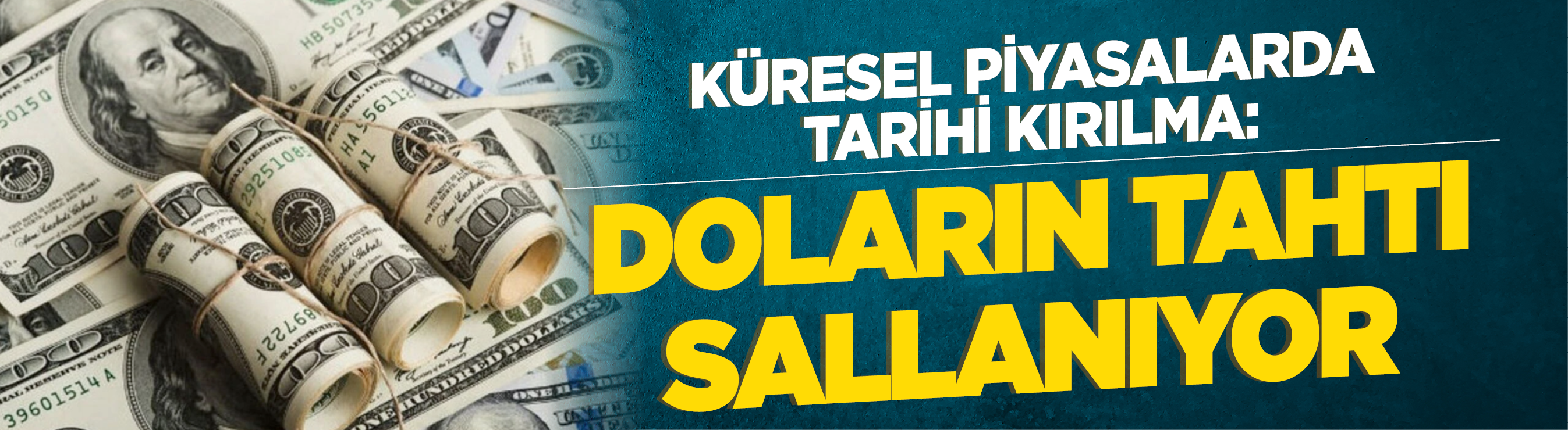 Küresel piyasalarda tarihi kırılma: Doların tahtı sallanıyor