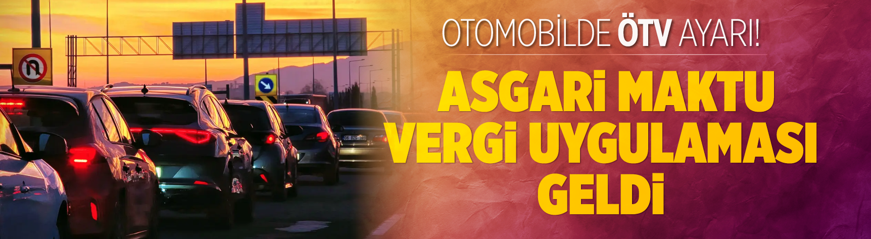 Otomobilde ÖTV ayarı! Asgari Maktu vergi uygulaması geldi