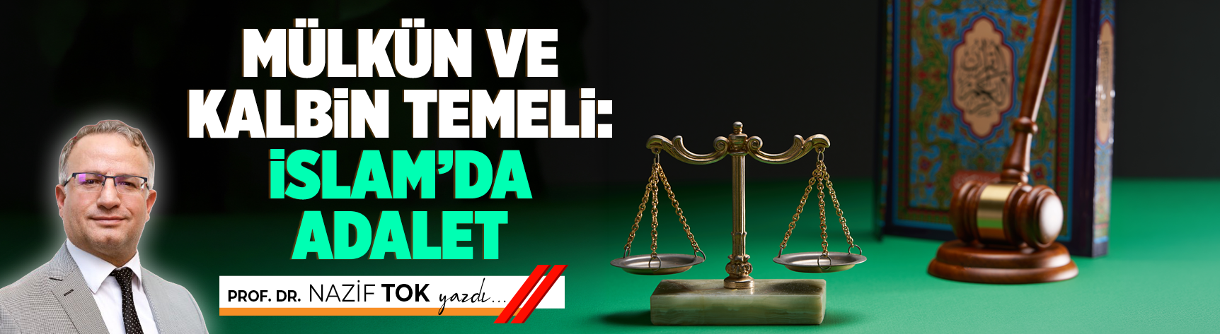 Mülkün ve kalbin temeli: İslam'da adalet