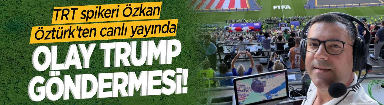 TRT spikeri Özkan Öztürk'ten canlı yayında olay Trump göndermesi!
