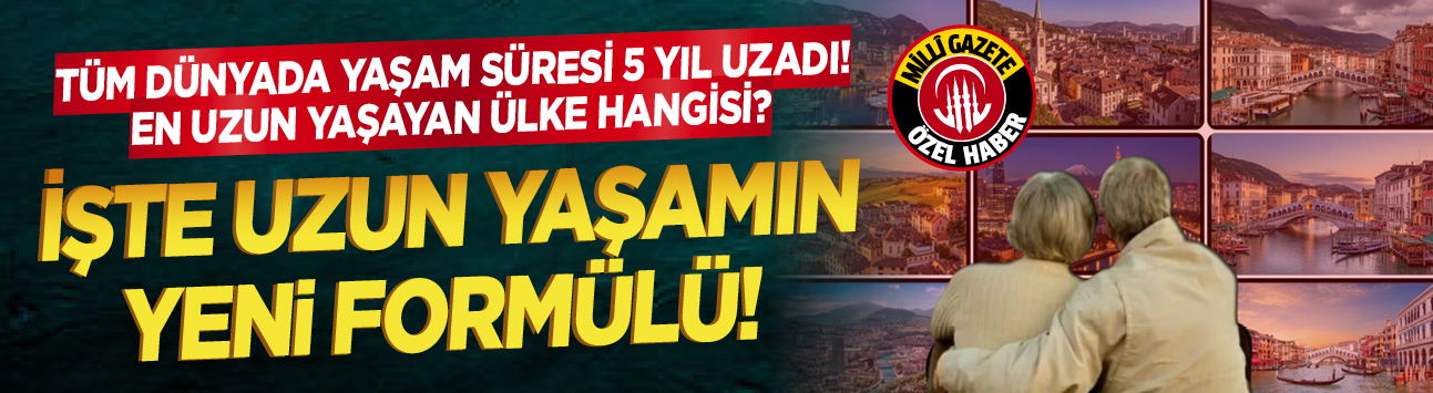 Tüm dünyada yaşam süresi 5 yıl uzadı! En uzun yaşayan ülke hangisi? İşte uzun yaşamın yeni formülü