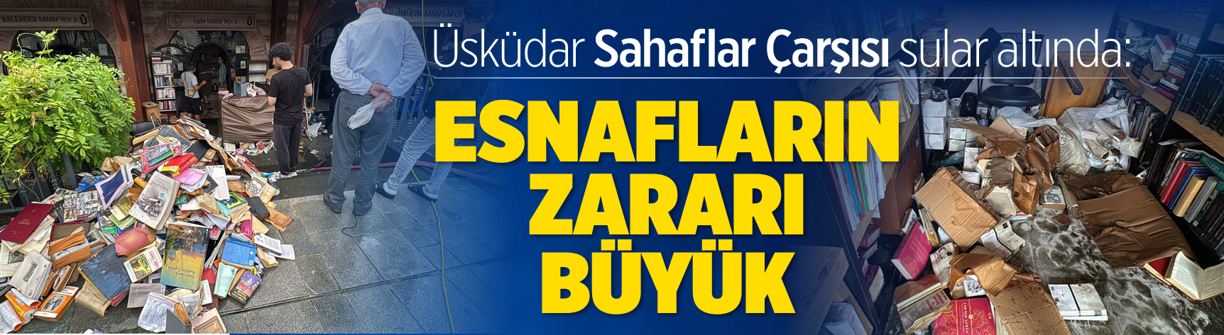 Üsküdar Sahaflar Çarşısı sular altında: Esnafların zararı büyük