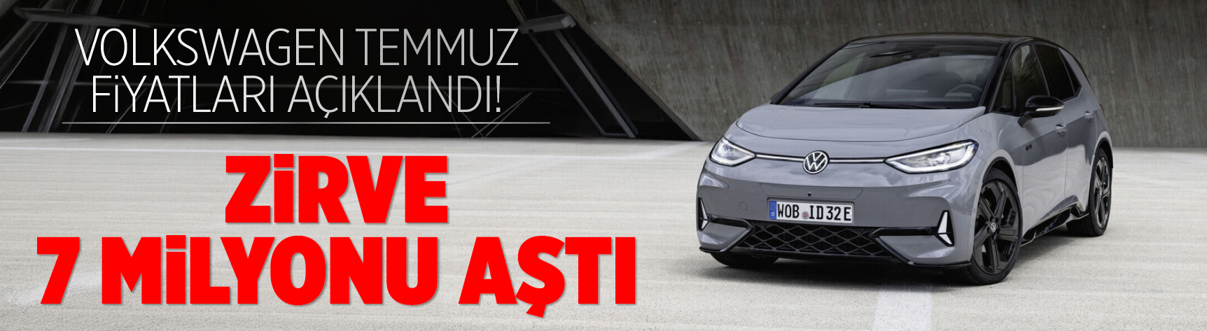 Volkswagen Temmuz fiyatları açıklandı! Zirve 7 milyonu aştı