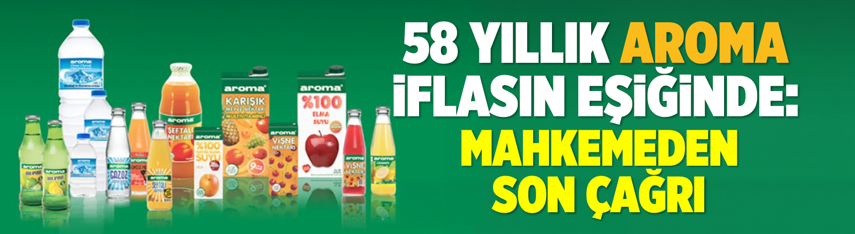 58 yıllık Aroma iflasın eşiğinde: Mahkemeden son çağrı