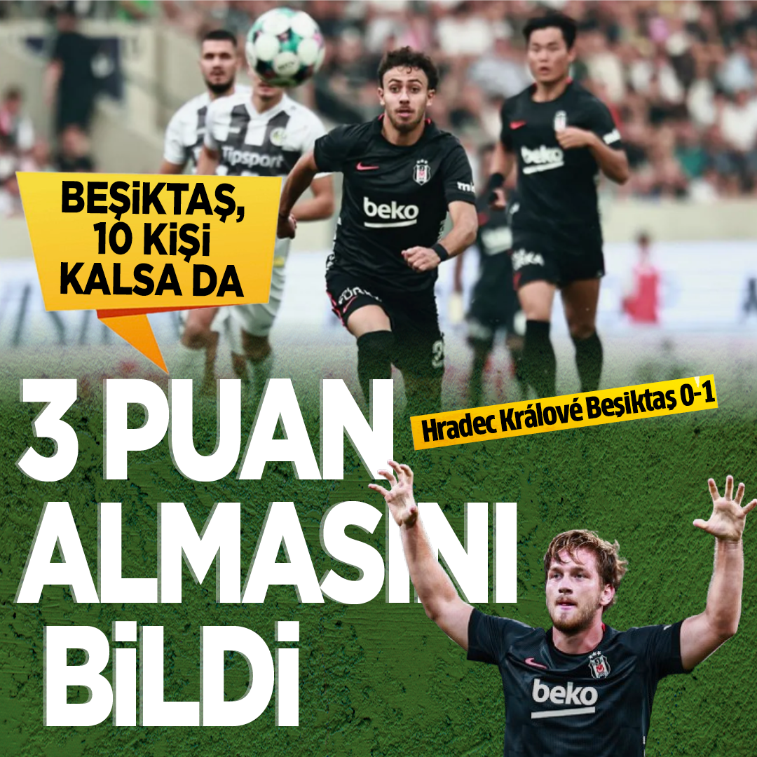 Hradec Kralove karşısında Beşiktaş avantajı kaptı! Beşiktaş karşılaşmayı tek farkla kazandı