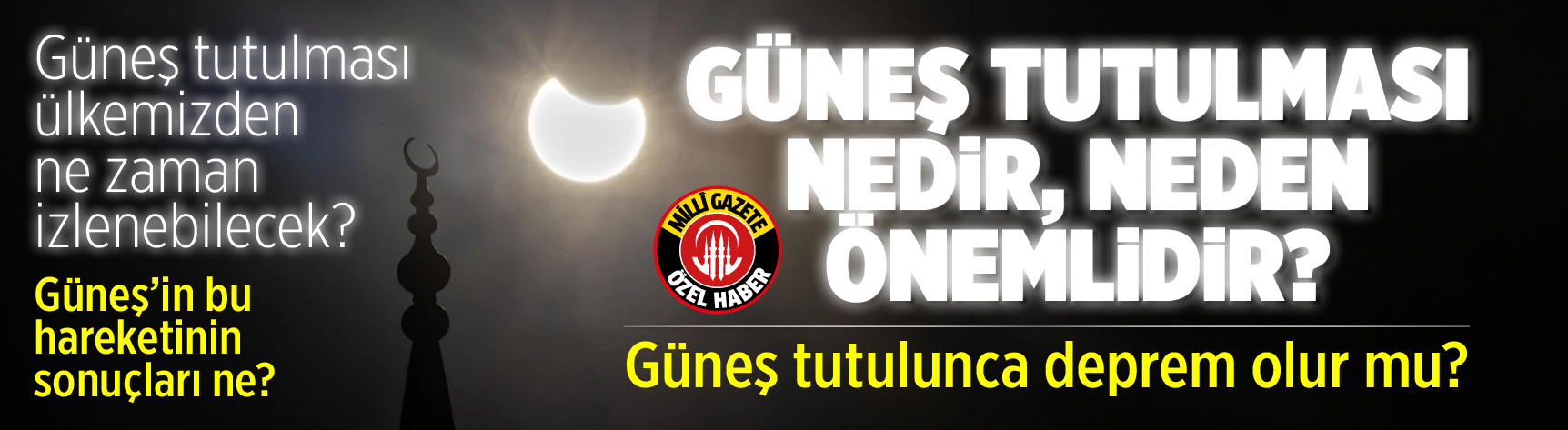 Güneş tutulması ülkemizden ne zaman  izlenebilecek? Güneş tutulması nedir, neden önemlidir?