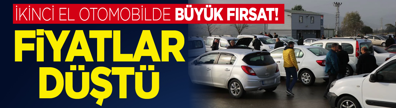 İkinci el otomobilde büyük fırsat! Fiyatlar düştü
