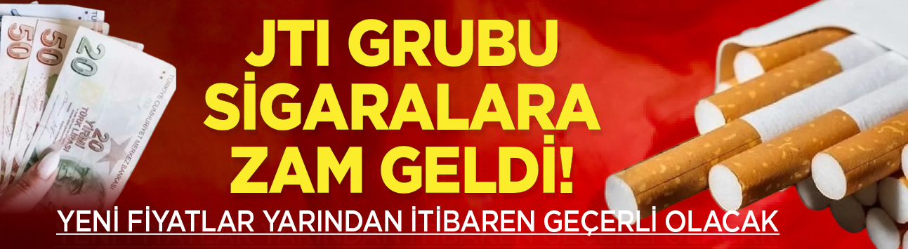 JTI grubu sigaralara zam geldi! Yeni fiyatlar yarından itibaren geçerli olacak