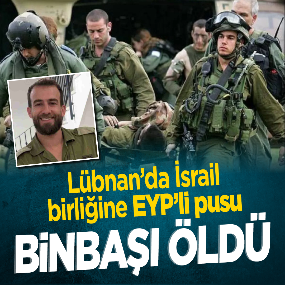 Lübnan'da İsrail birliğine EYP'li pusu: Binbaşı öldü