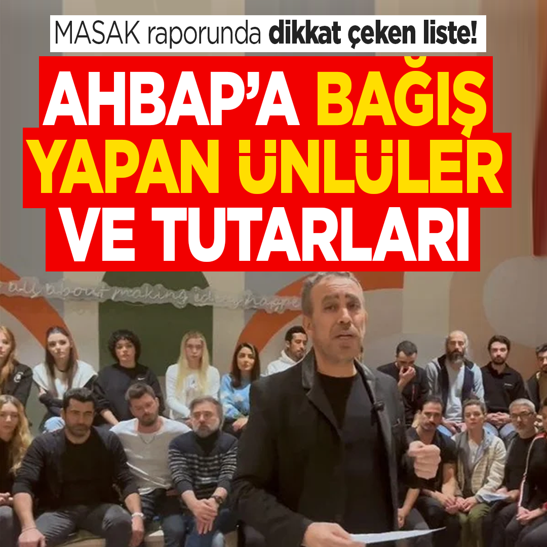 MASAK raporunda dikkat çeken liste! Ahbap'a bağış yapan ünlüler ve tutarları ortaya çıktı
