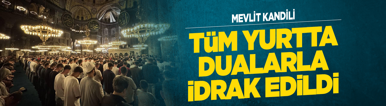 Mevlit Kandili tüm yurtta dualarla idrak edildi
