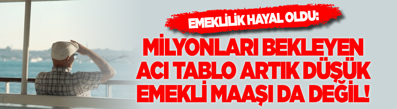 Emeklilik hayal oldu: Milyonları bekleyen acı tablo artık düşük emekli maaşı da değil!