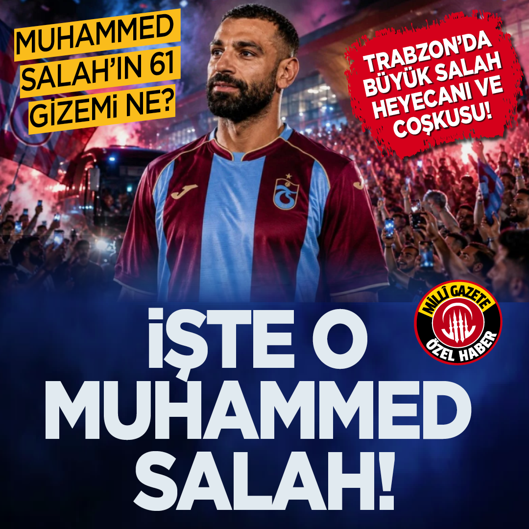 Muhammed Salah’ın 61 gizemi ne? Trabzon’da büyük Salah heyecanı ve coşkusu! İşte o Muhammed Salah