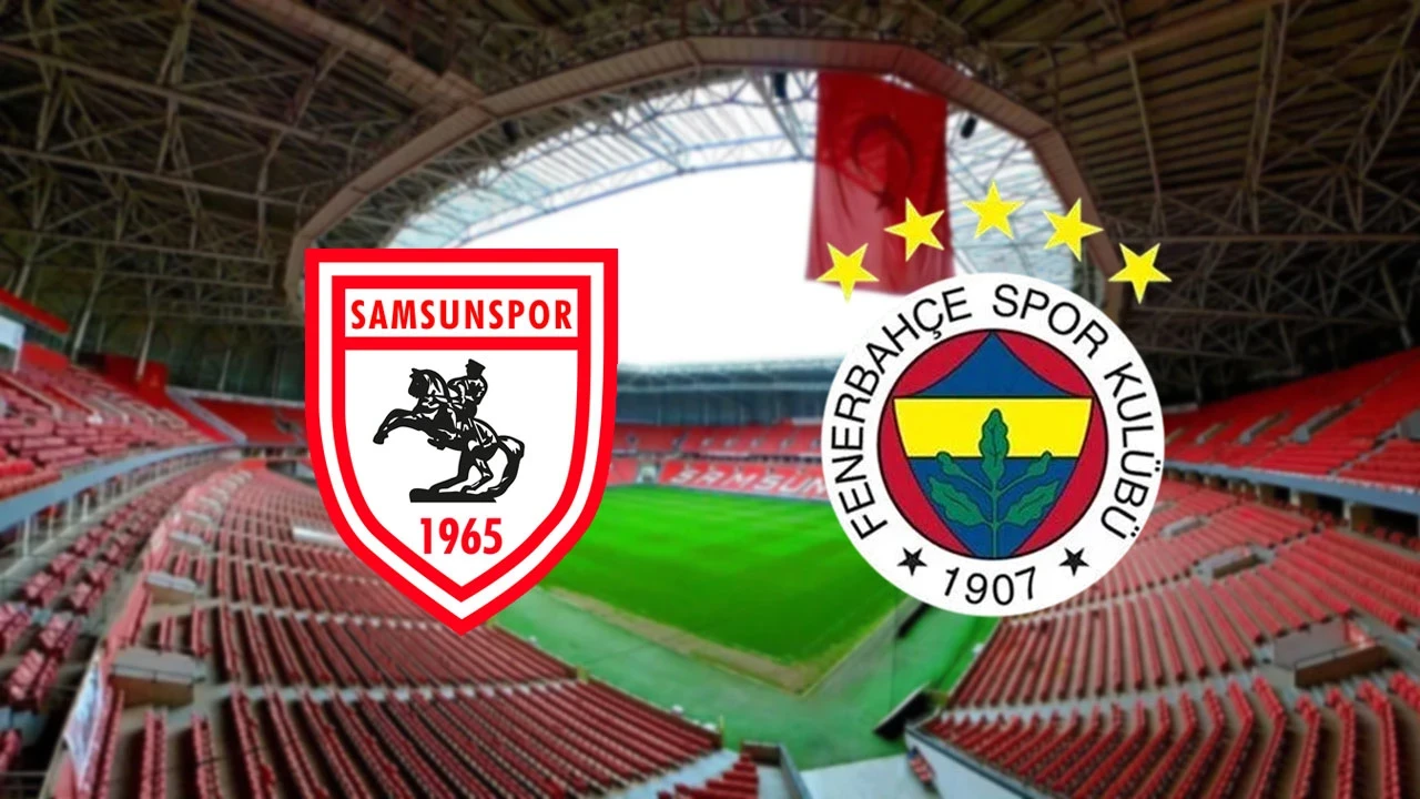 Samsunspor Fenerbahçe Saat Kaçta, Nerede Izlenir (2)