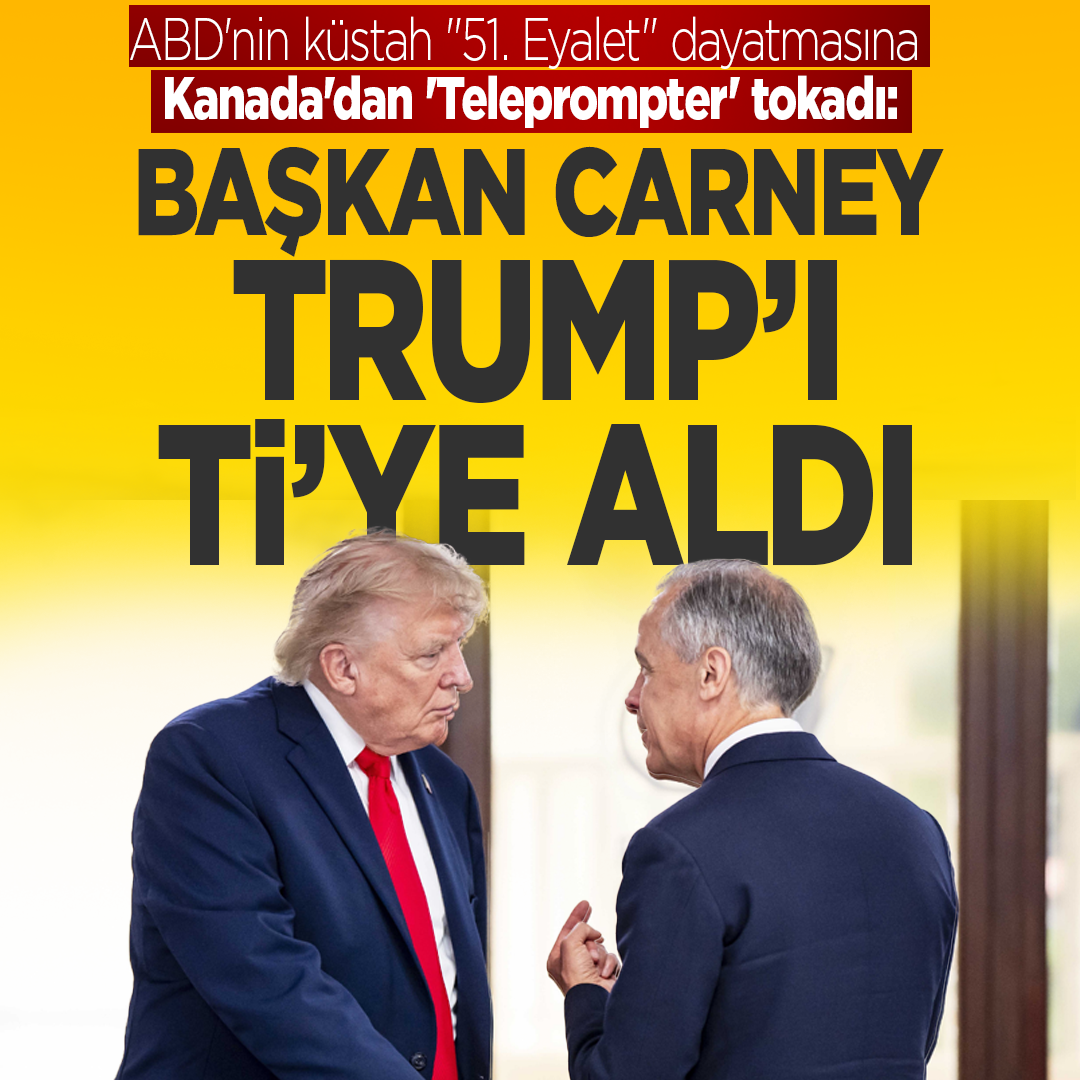 ABD'nin küstah "51. Eyalet" dayatmasına Kanada'dan 'Teleprompter' tokadı: Başbakan Carney, Trump'ı ti'ye aldı!
