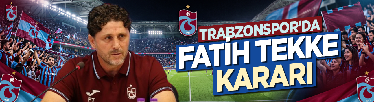 Trabzonspor'da Fatih Tekke kararı