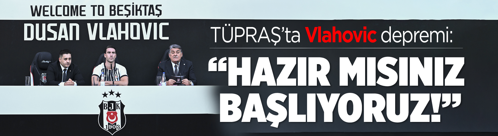 Tüpraş'ta Vlahovic depremi: ''Hazır mısınız? Başlıyoruz!''