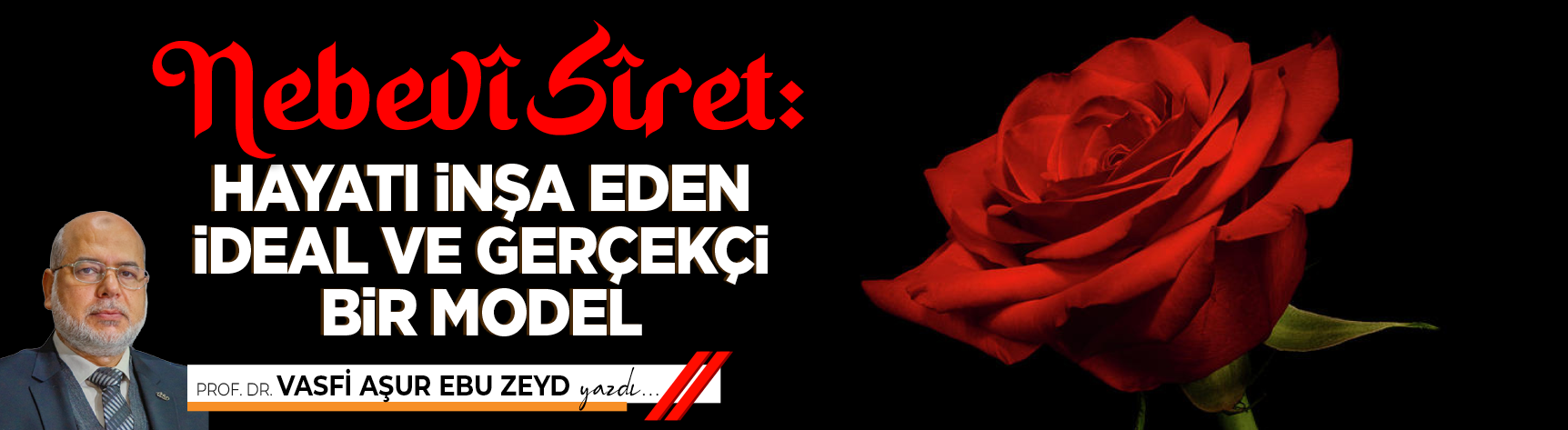Nebevî Sîret: Hayatı İnşa Eden İdeal ve Gerçekçi Bir Model