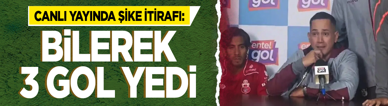 Canlı yayında şike itirafı: Bilerek 3 gol yedi