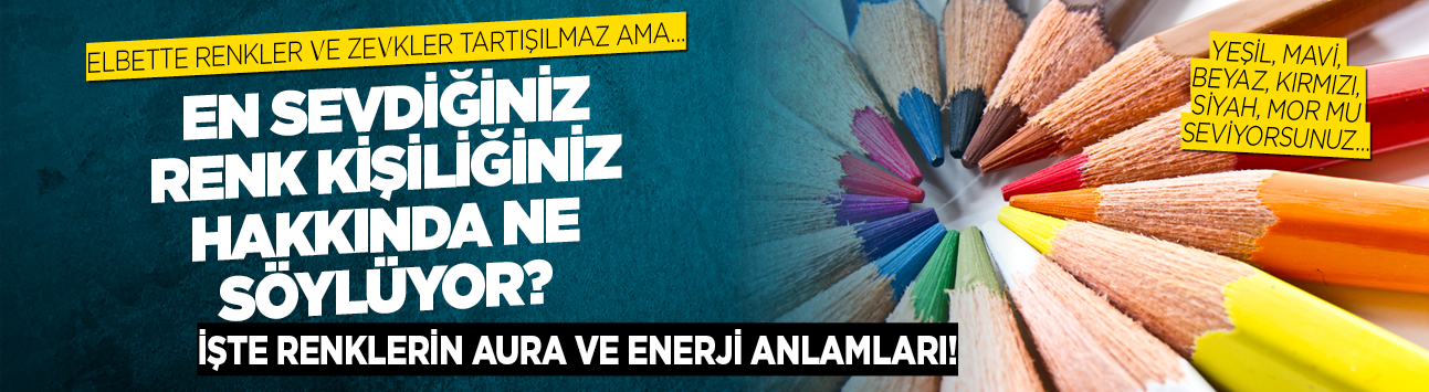 Elbette renkler ve zevkler tartışılmaz ama… En sevdiğiniz renk kişiliğiniz hakkında ne söylüyor?  İşte renklerin Aura ve enerji anlamları!