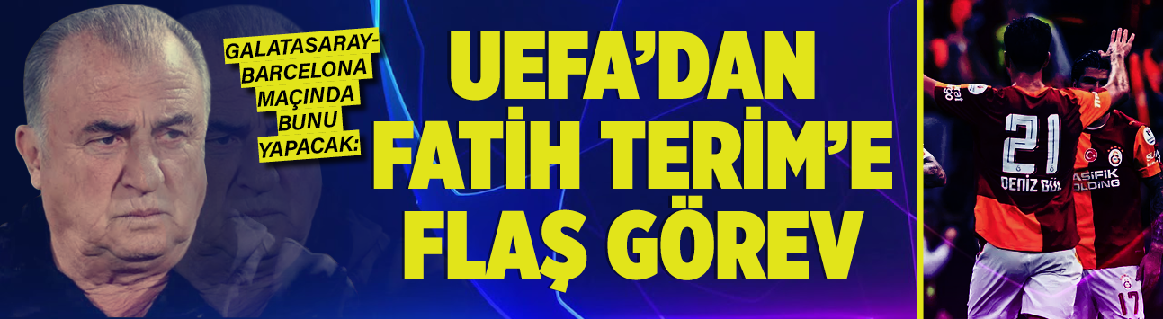 Galatasaray-Barcelona maçında bunu yapacak: UEFA'dan Fatih Terim'e flaş görev