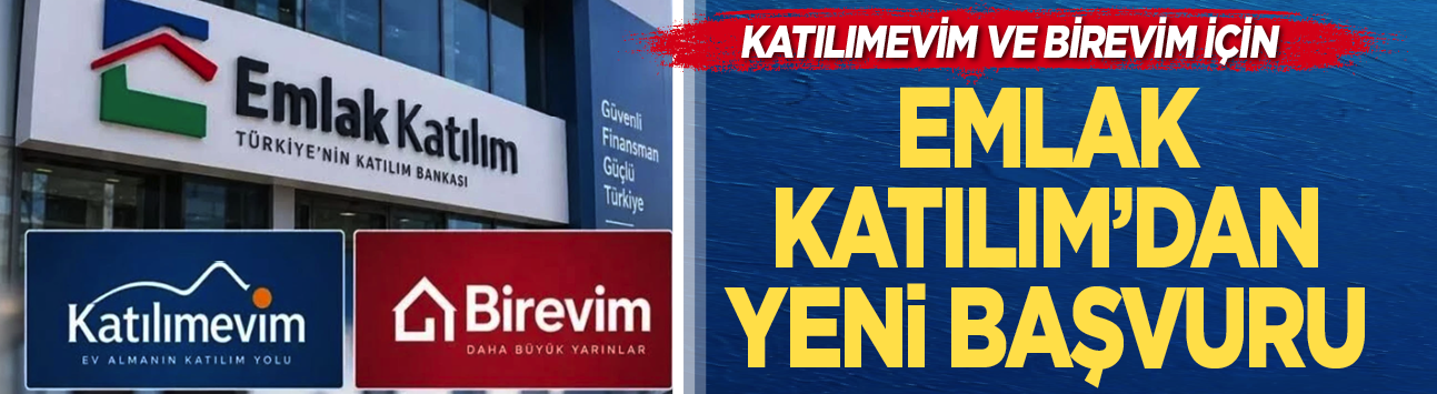 Katılımevim ve Birevim için Emlak Katılım’dan yeni başvuru