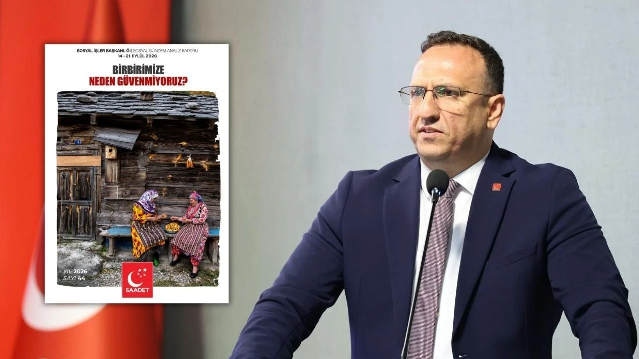 Saadet Partisi Türkiye'nin güven tablosunu araştırdı: İnsanlara güven yüzde 14’te kaldı!