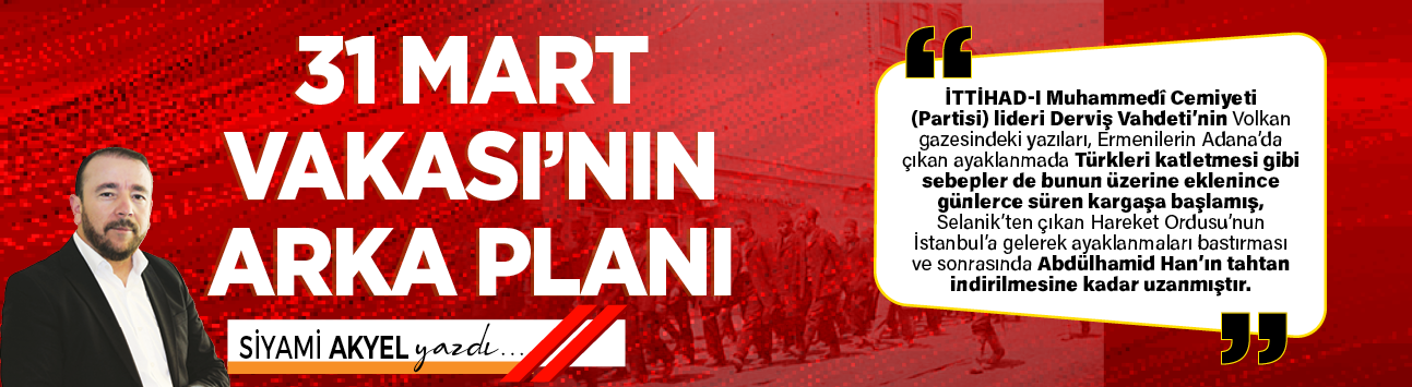 31 Mart Vakası'nın arka planı