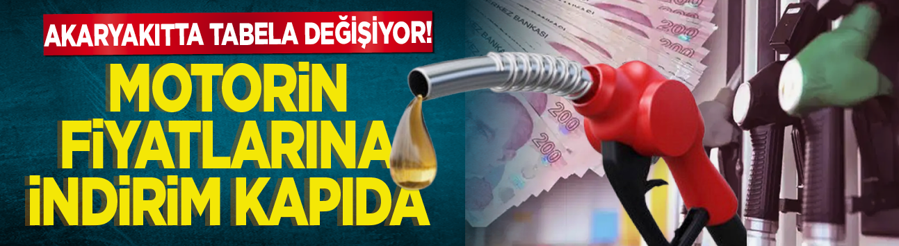 Akaryakıtta tabela değişiyor! Motorin fiyatlarına indirim kapıda