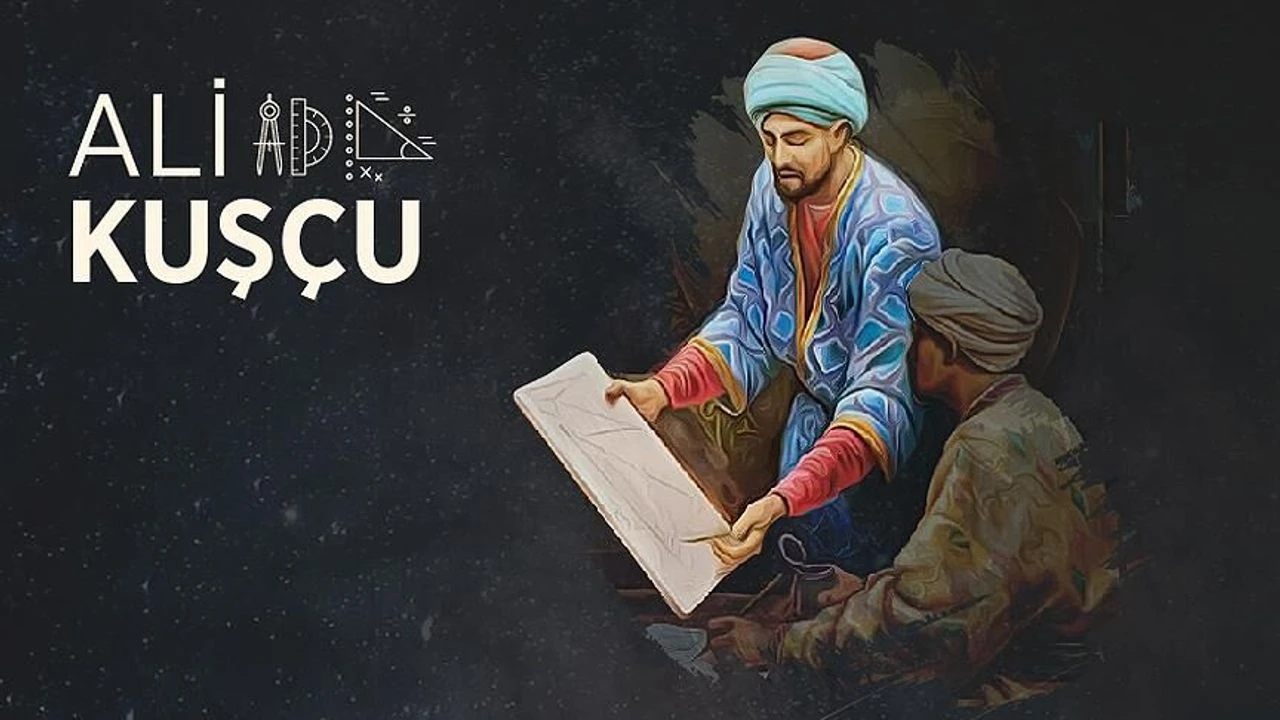 Ali Kuşçu’nun gerçek adı ne, neden Kuşçu denildi, neyi buldu, mezarı nerede?