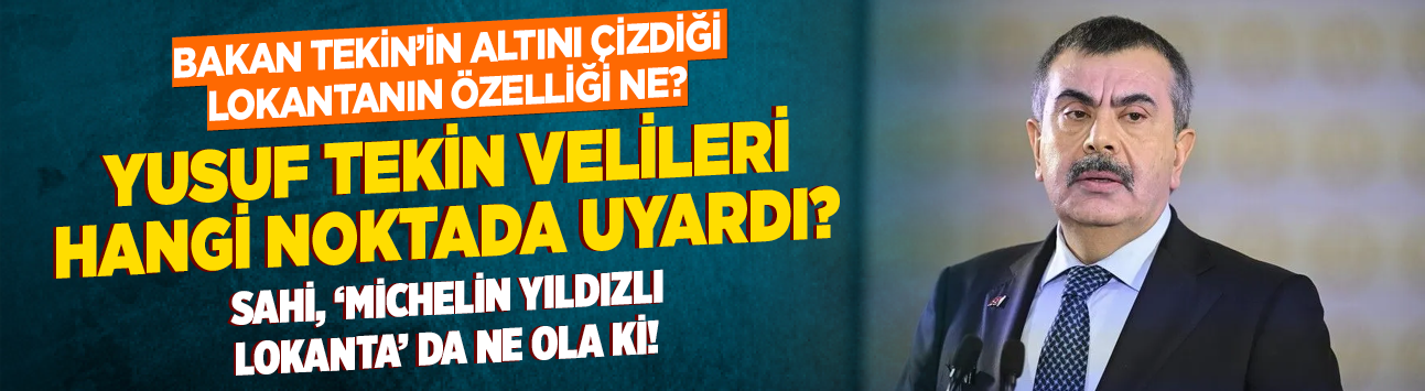 Bakan Tekin’in altını çizdiği lokantanın özelliği ne? Yusuf Tekin velileri hangi noktada uyardı?