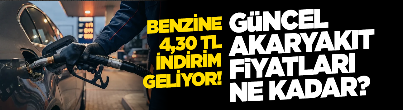 Benzine 4,30 TL indirim geliyor! Güncel akaryakıt fiyatları ne kadar?