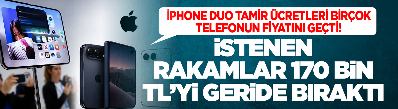 iPhone Duo tamir ücretleri birçok telefonun fiyatını geçti! İstenen rakamlar 170 bin TL'yi geride bıraktı.