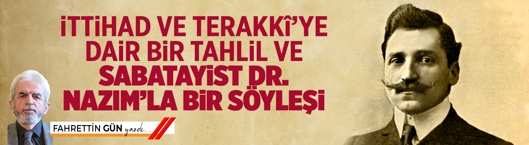 İttihad ve Terakkî’ye dair bir tahlil ve Sabatayist Dr. Nazım’la bir söyleşi