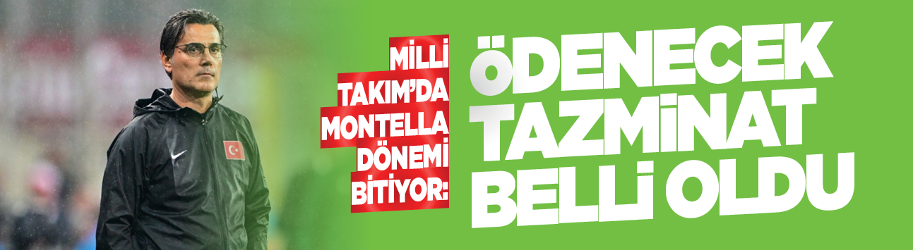 Milli Takım'da Montella dönemi bitiyor: Ödenecek tazminat belli oldu