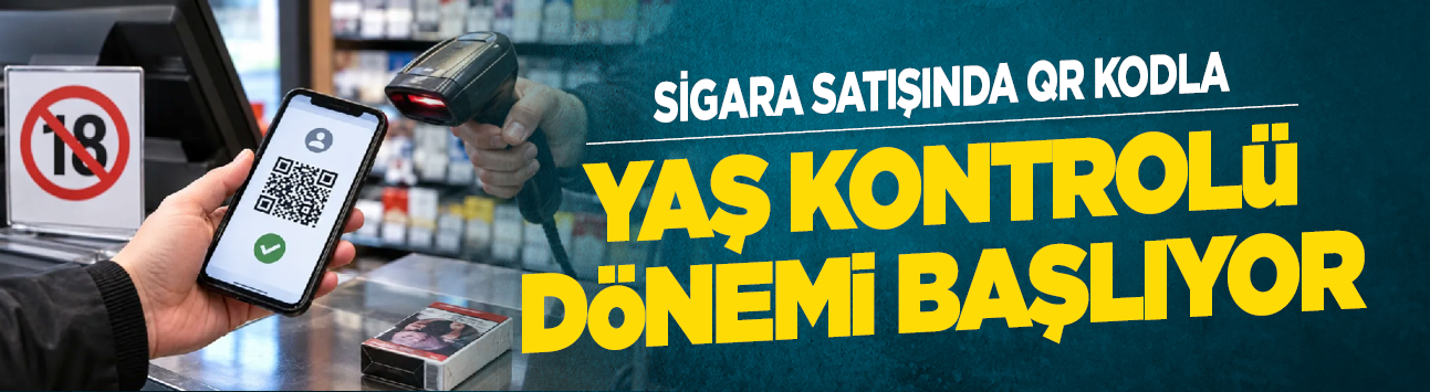 Sigara satışında QR kodla yaş kontrolü dönemi başlıyor