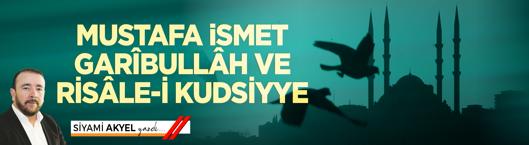 Mustafa İsmet Garîbullâh Ve Risâle-i Kudsiyye