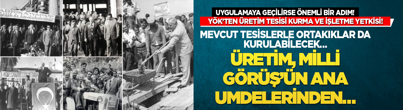 Uygulamaya geçilirse önemli bir adım! YÖK’ten üretim tesisi kurma ve işletme yetkisi